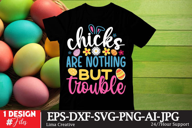 Chicks Are Nothing But Trouble T-shirt Design,Happy Easter Day,,Easter Day SVG CUt File ,Easter Sublimation , Easter T-shirt Design Budle,EAster Qutes,Easter T-shirt Design BUndle SVG Insomnia Std 
