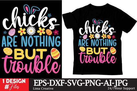 Chicks Are Nothing But Trouble T-shirt Design,Happy Easter Day,,Easter Day SVG CUt File ,Easter Sublimation , Easter T-shirt Design Budle,EAster Qutes,Easter T-shirt Design BUndle SVG Insomnia Std 