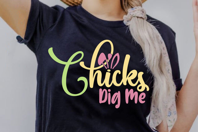 Chicks Dig Me SVG orpitasn 
