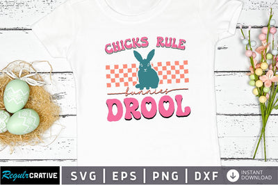 Chicks rule bunnies drool Svg Design SVG Regulrcrative 