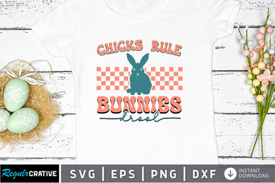 Chicks rule bunnies drool Svg Design SVG Regulrcrative 