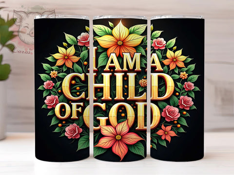 Child Of God, Christian Tumbler, Inspirational Design, Floral Cup, Bible Faith, Faith Sublimation, 20oz Tumbler Sublimation Lara' s Designs 
