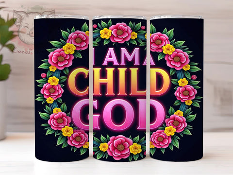 Child Of God, Christian Tumbler, Inspirational Design, Floral Cup, Bible Faith, Faith Sublimation, 20oz Tumbler Sublimation Lara' s Designs 