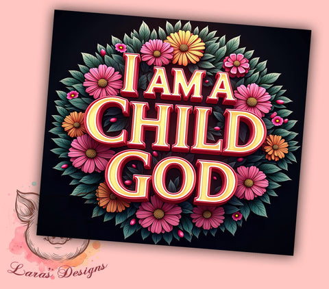 Child Of God, Christian Tumbler, Inspirational Design, Floral Cup, Bible Faith, Faith Sublimation, 20oz Tumbler Sublimation Lara' s Designs 