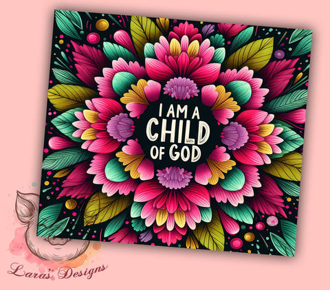 Child Of God, Christian Tumbler, Inspirational Design, Floral Cup, Bible Faith, Faith Sublimation, 20oz Tumbler Sublimation Lara' s Designs 