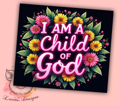 Child Of God, Christian Tumbler, Inspirational Design, Floral Cup, Bible Faith, Faith Sublimation, 20oz Tumbler Sublimation Lara' s Designs 