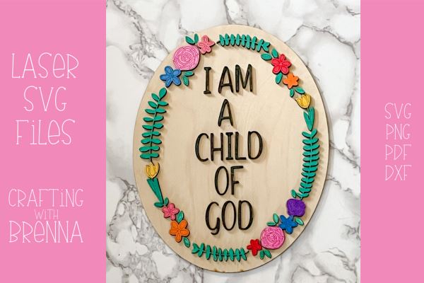 Child of God Floral Nursery Sign Laser SVG File SVG Crafting With Brenna 