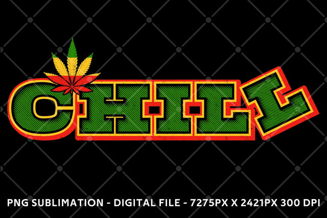 Chill - Cannabis Weed Leaf Red Gold And Green Png Sublimation Sublimation Karma Genie Graphics 