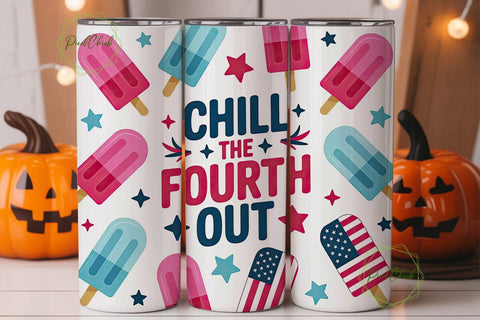Chill The Fourth Out 20oz Tumbler Wrap Sublimation PixelChick 