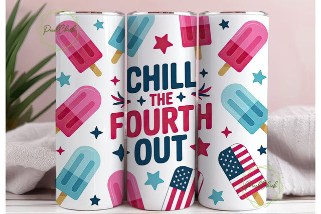 Chill The Fourth Out 20oz Tumbler Wrap Sublimation PixelChick 