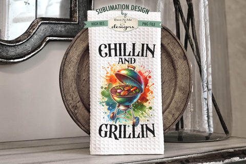 Chillin and Grillin Fathers Day - Sublimation Kitchen Towel Designs Sublimation Ewe-N-Me Designs 