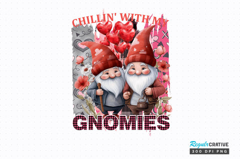 Chillin' with my gnomies png design Sublimation Regulrcrative 