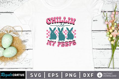 Chillin with my peeps Svg Design SVG Regulrcrative 