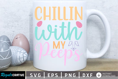 Chillin with my peeps Svg Design SVG Regulrcrative 