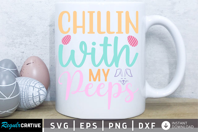 Chillin with my peeps Svg Design SVG Regulrcrative 