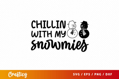 chillin with my snowmies Svg Design SVG Designangry 