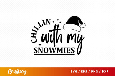 Chillin with my snowmies Svg Design SVG Designangry 