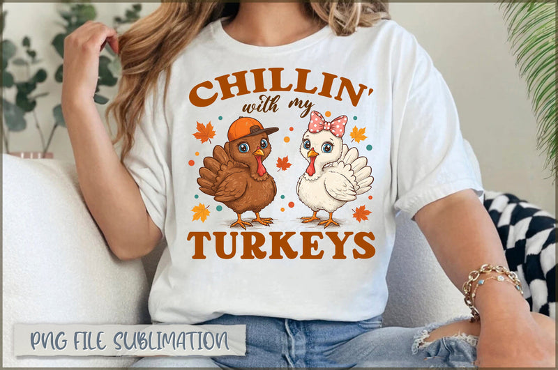 Chillin' With My Turkeys Sublimation Sublimation Shetara Begum 