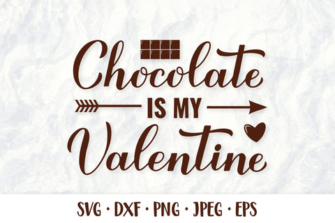 Chocolate is my Valentine SVG. Funny Valentines quote SVG LaBelezoka 