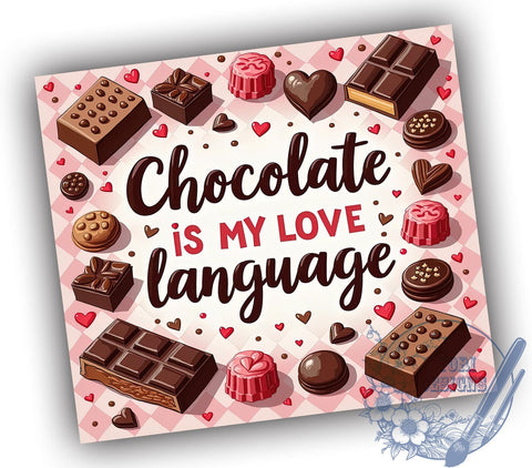 Chocolate Lover Gift, Love Language Tumbler, Sweet Gift Idea, Foodie Drinkware, Cute Chocolate Design, Sublimation PNG, Personalized Tumbler Sublimation ToriDesigns 