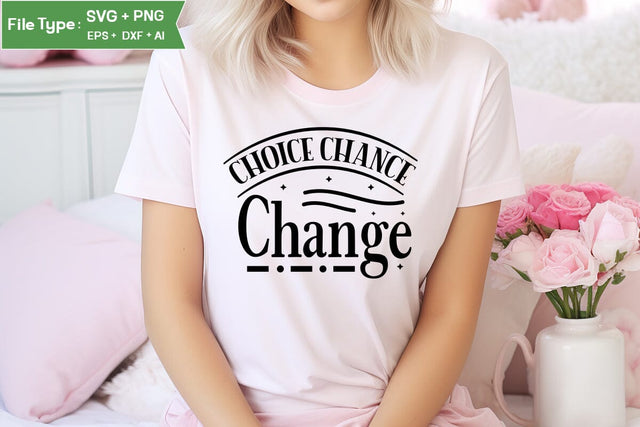 Choice Chance Change SVG Cut File, funny Inspirational Quote SVG, SVGs,Quotes and Sayings,Food & Drink,On Sale, Print & Cut SVG DesignPlante 503 