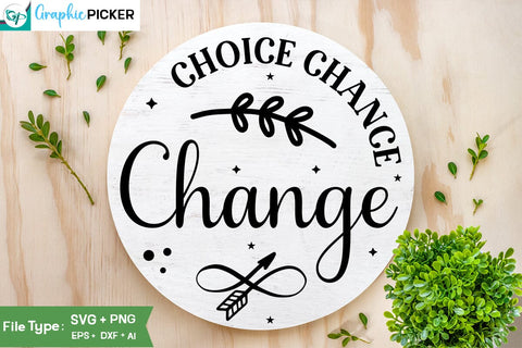Choice Chance Change SVG Cut File, SVGs, Food & Drink, Print & Cut, Quotes and Sayings SVG DesignPlante 503 