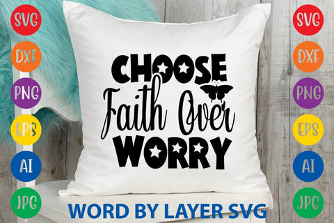 Choose Faith Over Worry SVG DESIGN SVG Rafiqul20606 