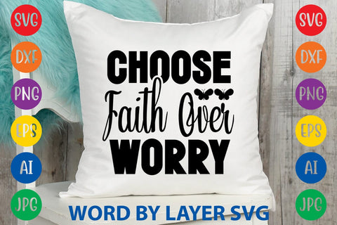 Choose Faith Over Worry svg design SVG Rafiqul20606 