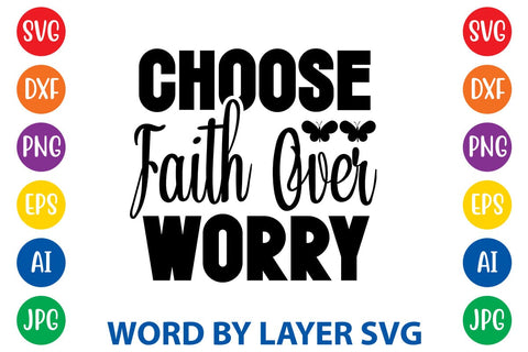 Choose Faith Over Worry svg design SVG Rafiqul20606 