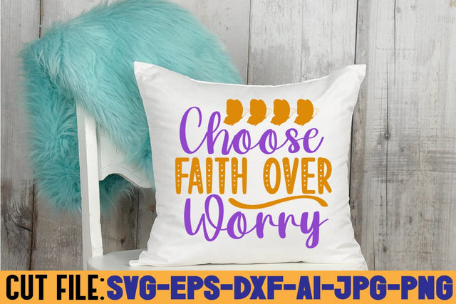 Choose Faith Over Worry SVG DESIGN SVG Rafiqul20606 