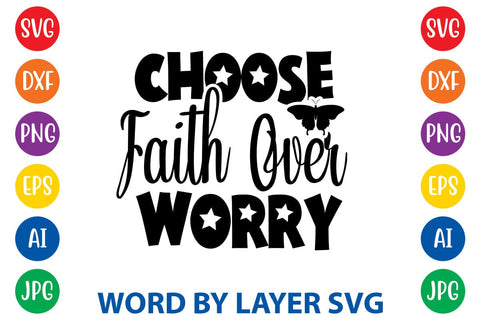 Choose Faith Over Worry SVG DESIGN SVG Rafiqul20606 