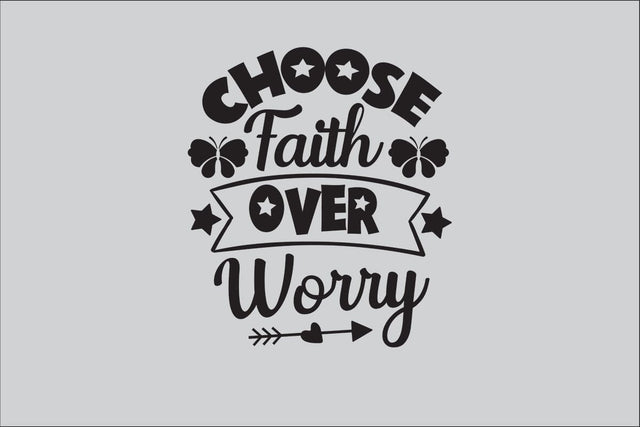Choose Faith Over Worry SVG DESIGN SVG Rafiqul20606 