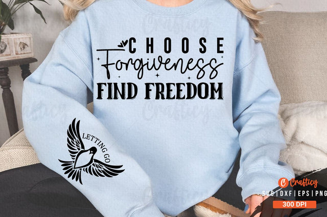 Choose Forgiveness Find Freedom Sleeve SVG Design SVG Designangry 