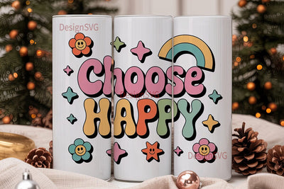 Choose Happy 20oz Tumbler Design Sublimation DesignSVG 