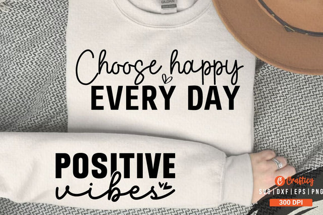 Choose happy every day Sleeve SVG Design SVG Designangry 