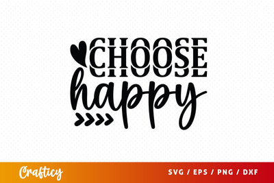 Choose Happy Svg Design SVG Designangry 