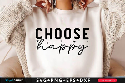 Choose Happy SVG Design SVG Regulrcrative 