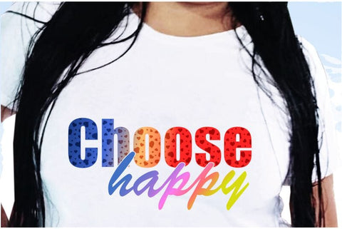 Choose Happy SVG, Inspirational Quotes, Motivatinal Quote Sublimation PNG T shirt Designs, Sayings SVG, Positive Vibes, SVG D2PUTRI Designs 