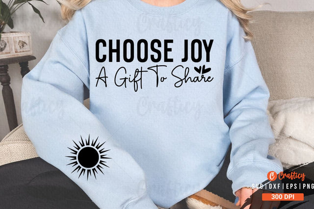 Choose joy a gift to share Sleeve SVG Design SVG Designangry 