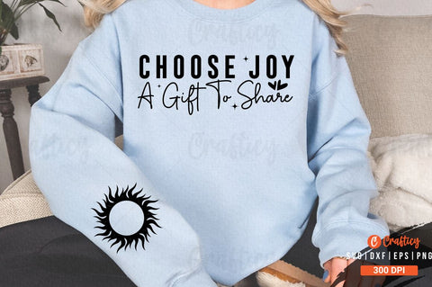 Choose joy a gift to share Sleeve SVG Design SVG Designangry 