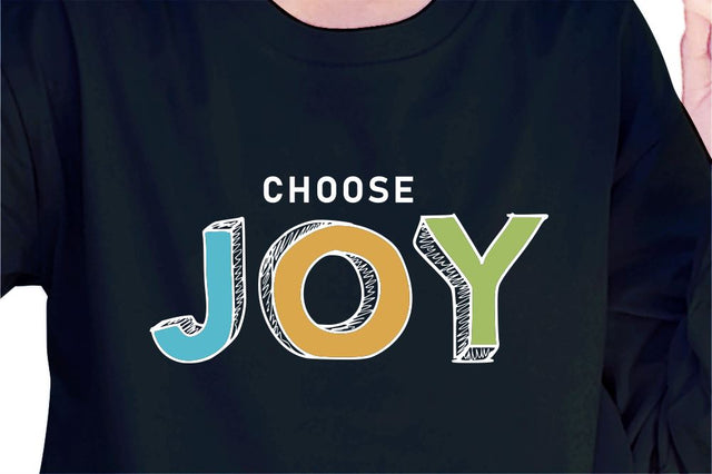 Choose Joy SVG, Inspirational Quotes, Motivatinal Quote Sublimation PNG T shirt Designs, Sayings SVG, Positive Vibes, SVG D2PUTRI Designs 