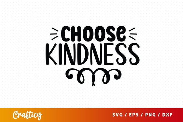 Choose kindness SVG Design SVG Designangry 