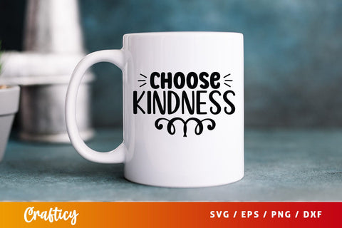 Choose kindness SVG Design SVG Designangry 