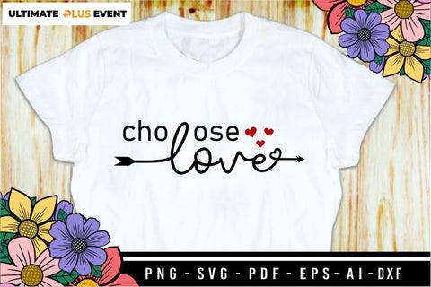 Choose Love, Funny Valentines Day SVG T shirt Design, Valentine Quote SVG, Love Quotes SVG, Wedding And Family SVG, Valentine's Sublimation PNG Designs SVG D2PUTRI Designs 