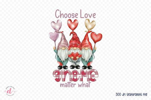 Choose Love Gnome Matter What PNG Sublimation Sublimation CraftLabSVG 