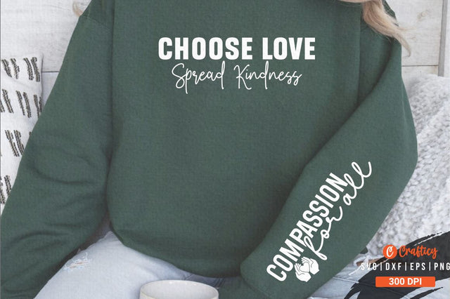 Choose Love Spread Kindness Sleeve SVG Design SVG Designangry 