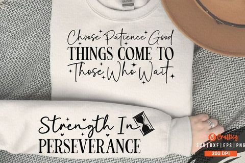 Choose Patience Good Things Come to Those Who Wait Sleeve SVG Design SVG Designangry 