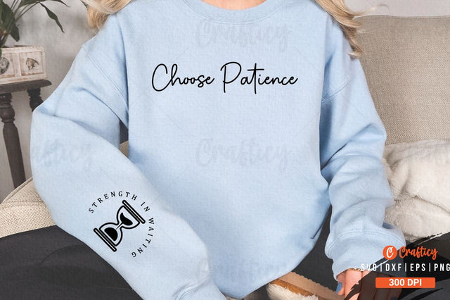 Choose Patience Sleeve SVG Design SVG Designangry 