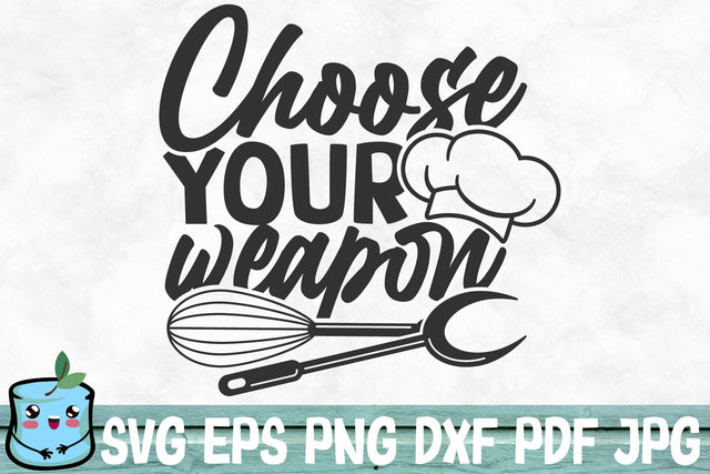 Choose Your Weapon SVG MintyMarshmallows 