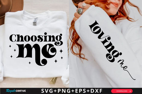 Choosing me Sleeve SVG Design, Inspirational sleeve SVG, Motivational Sleeve SVG Design, Positive Sleeve SVG SVG Regulrcrative 